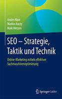 SEO - Strategie, Taktik Und Technik: Online-Marketing Mittels Effektiver Suchmaschinenoptimierung