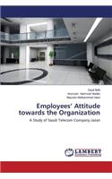 Employees' Attitude Towards the Organization