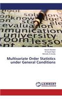 Multivariate Order Statistics under General Conditions