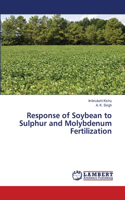 Response of Soybean to Sulphur and Molybdenum Fertilization