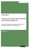 Catharina von Georgien. Politische Rebellin oder christliche Märtyrerin?