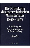 Die Protokolle Des Osterreichischen Ministerrates 1848-1867 Abteilung II: Das Ministerium Schwarzenberg Band 3