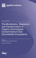 Mobilization, Speciation and Transformation of Organic and Inorganic Contaminants in Soil-Groundwater Ecosystems