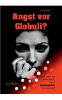 Angst vor Globuli?: Dann lesen Sie dieses Buch, bevor Homöopathie Sie umbringt!(German)