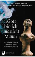 'gott Bin Ich Und Nicht Mann'