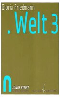 Gloria Friedmann, Welt3