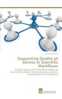 Supporting Quality of Service in Scientific Workflows