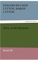 Alice, or the Mysteries - Book 06