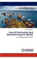 Fate Of Particulate And Dissolved Organic Matter