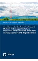 Grenzuberschreitende Informationsflusse Und Medien in Der Grossregion Saarlorlux - La Circulation Transfrontaliere Des Informations Mediatiques Dans La Grande Region Saarlorlux