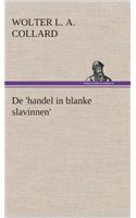 De 'handel in blanke slavinnen'.