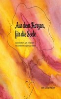 Aus dem Herzen, fur die Seele