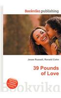 39 Pounds of Love