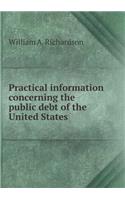 Practical Information Concerning the Public Debt of the United States