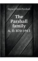 The Parshall family A. D. 870-1913