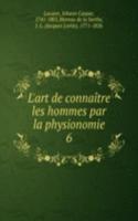 L'art de connaitre les hommes par la physionomie