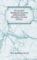 M.Laurentii Wolffgangi Woyttens Smblematifdjer Barnaffus (German Edition)