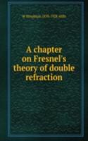 chapter on Fresnel's theory of double refraction