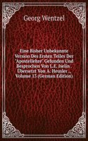 Eine Bisher Unbekannte Version Des Ersten Teiles Der "Apostellehre" Gefunden Und Besprochen Von L.E. Iselin . Ubersetzt Von A. Heusler ., Volume 13 (German Edition)