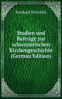 Studien und Beitrage zur schweizerischen Kirchengeschichte (German Edition)