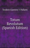Totum Revolutum (Spanish Edition)