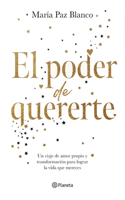Poder de Quererte: Un Viaje de Amor Propio Y Transformación Para Lograr La Vida Que Mereces / The Power of Loving You