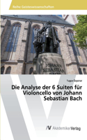 Analyse der 6 Suiten für Violoncello von Johann Sebastian Bach
