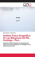 Análisis Físico Geográfico En Las Márgenes Del Río Huallaga - Perú