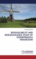 Bioavailability and Bioequivalence Study of Esomeprazole Magnesium