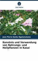 Kenntnis und Verwendung von Nahrungs- und Heilpflanzen in Kasai