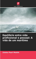 Equilíbrio entre vida profissional e pessoal: A vida de um marítimo