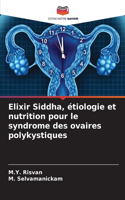 Elixir Siddha, étiologie et nutrition pour le syndrome des ovaires polykystiques
