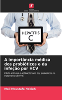 A importância médica dos probióticos e da infeção por HCV