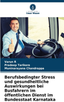 Berufsbedingter Stress und gesundheitliche Auswirkungen bei Busfahrern im öffentlichen Dienst im Bundesstaat Karnataka