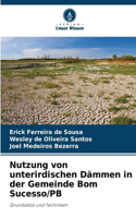 Nutzung von unterirdischen Dämmen in der Gemeinde Bom Sucesso/PB