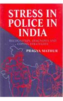 Stress in Police in India Recognition, Diagnosis and Coping Strategies