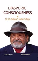 Diasporic Consciousness in Sir V.S. Naipauls Indian Trilogy