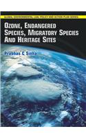 Ozone, Endangered Species, Migratory Species & Heritage Sites