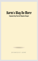 Harm's Way No More