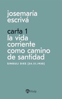 Carta 1. La vida corriente como santidad: Singuli dies [24.III.1930]