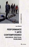 Performance y arte contemporaneo: Discursos, practicas, problemas