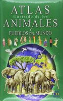 ATLAS ILUSTRADO DE LOS ANIMALES Y PUEBLOS DEL MUNDO