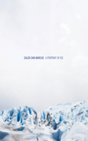 Caleb Cain Marcus: A Portrait of Ice