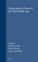 Topographies of Power in the Early Middle Ages