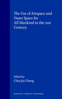Use of Airspace and Outer Space for All Mankind in the 21st Century