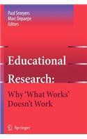 Educational Research: Why 'What Works' Doesn't Work