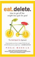 Eat Delete: How to Get Off the Weight Loss Cycle for Good