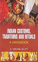 Indian Customs Traditions And Rituals A Handbook