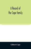 record of the Cope family. As established in America, by Oliver Cope, who came from England to Pennsylvania, about the year 1682, with the residences, dates of births, deaths and marriages of his descendants as far as ascertained