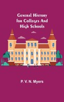 General History for Colleges and High Schools